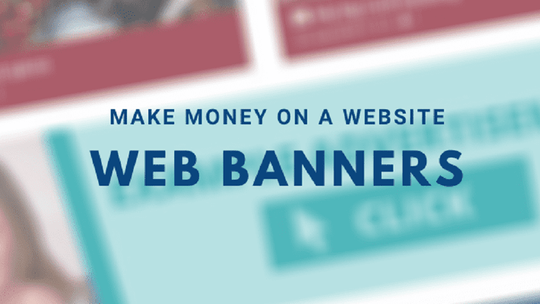 17 Formas de Ganar Dinero con un Sitio Web | Parte 1 - Banners Web