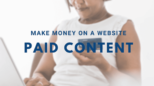 17 Maneras de Ganar Dinero con un Sitio Web | Parte 7 - Contenido Pagado