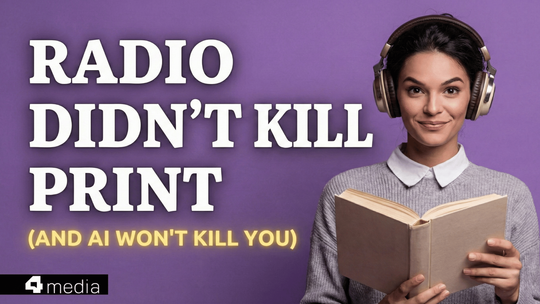 They Said Radio Would Kill Print, Too: A Guide to Surviving AI in 2026