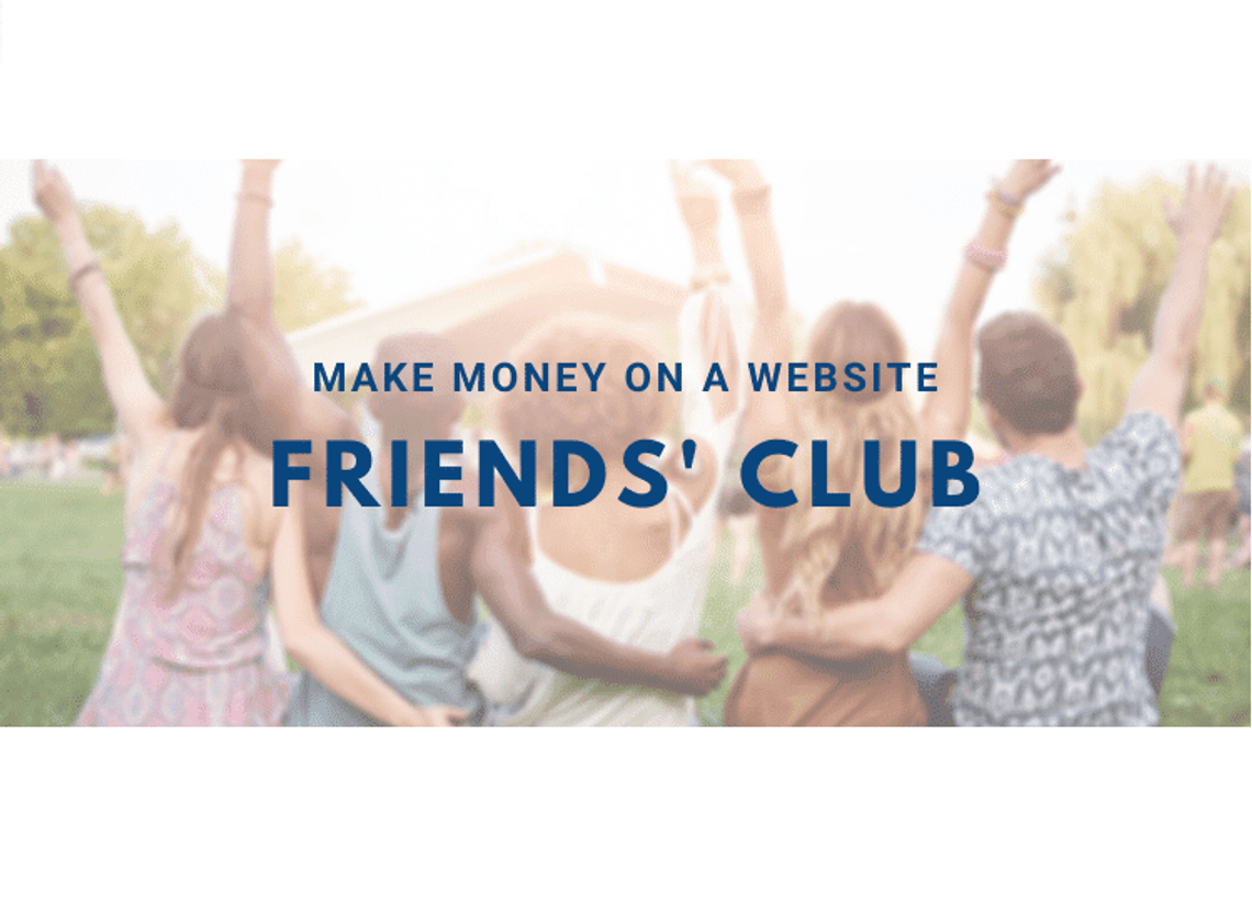 17 Ways to Make Money on a Website | Part 8 - Friends' Club